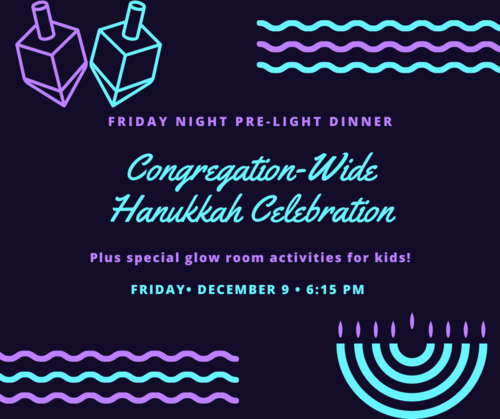 Banner Image for Friday Night Pre-Light Dinner Congregation-Wide Hanukkah Celebration